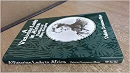 A Victorian Lady in Africa: The Story of Mary Kingsley by Valerie Grosvenor Myer