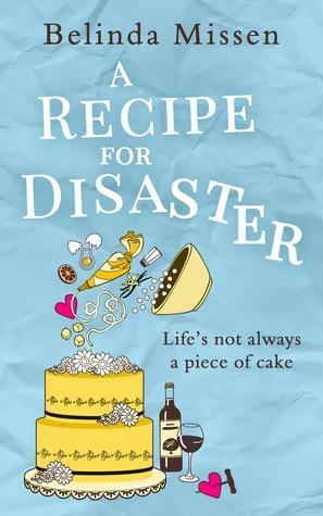 A Recipe for Disaster by Belinda Missen