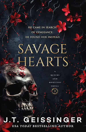 Savage Hearts by J.T. Geissinger, J.T. Geissinger