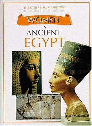 Women in Ancient Egypt by Fiona Macdonald