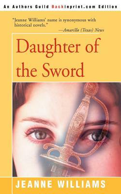 Daughter of the Sword by Jeanne Williams