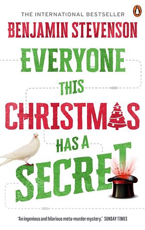 Everyone This Christmas Has a Secret  by Benjamin Stevenson