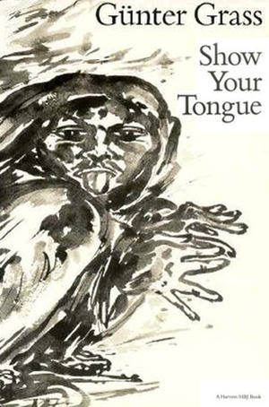 Show Your Tongue by Günter Grass