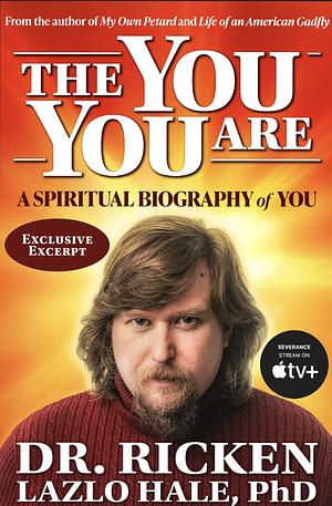 The You You Are: A Spiritual Biography of You - Exclusive Excerpt by Ricken Lazlo Hale