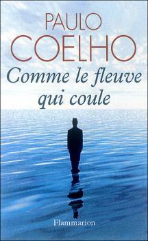 Comme Le Fleuve Qui Coule by Paulo Coelho