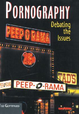 Pornography: Debating the Issues by Ted Gottfried