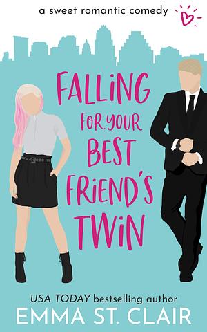 Falling for Your Best Friend's Twin by Emma St. Clair