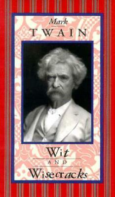 Wit and Wisecracks by Mark Twain, Doris Benardete