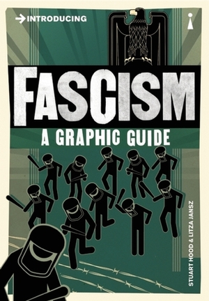 Introducing Fascism: A Graphic Guide by Litza Jansz, Stuart Hood
