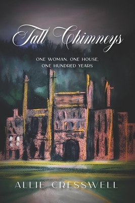 Tall Chimneys: A British Family Saga Spanning 100 Years by Allie Cresswell