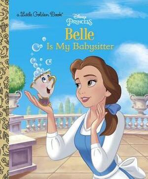 Belle is My Babysitter (Disney Princess) (Little Golden Book) by Fabio Laguna, Meritxell Andreu, Victoria Saxon, Andrea Posner-Sanchez