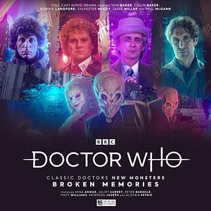 Doctor Who: Classic Doctors, New Monsters 4: Broken Memories by David K Barnes, Jacqueline Rayner, Jonathan Morris