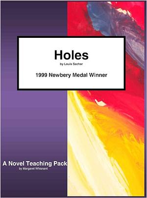 Holes by Louis Sachar: A Novel Teaching Pack by Margaret Whisnant, Margaret Whisnant