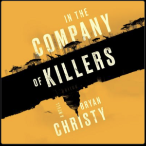 In the Company of Killers by Bryan Christy