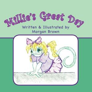 Millie's Great Day by Morgan Brown