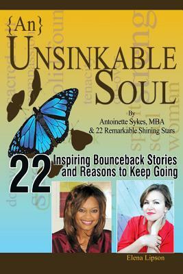 {An} Unsinkable Soul: From Broken To Brilliant with Self-Care by Antoinette Sykes, Elena Lipson