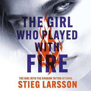 The Girl Who Played With Fire by Stieg Larsson