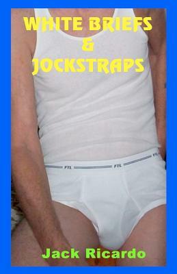 White Briefs & Jockstraps by Jack Ricardo