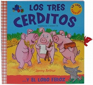 Los Tres Cerditos: . . . y El Lobo Feroz by 