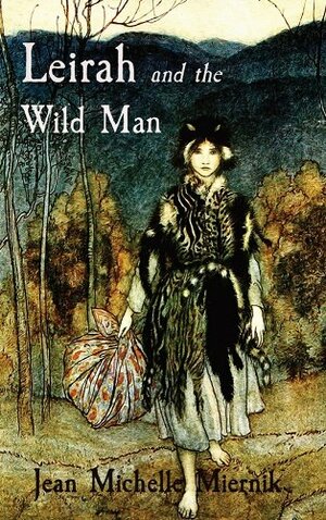 Leirah and the Wild Man by Jean Michelle Miernik