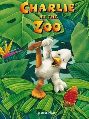 Charlie at the Zoo by J. Alison James, Marcus Pfister