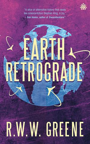 Earth Retrograde: Book II of the First Planets by R.W.W. Greene