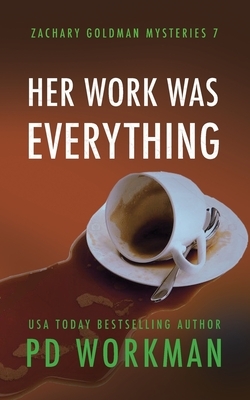 Her Work was Everything by P. D. Workman