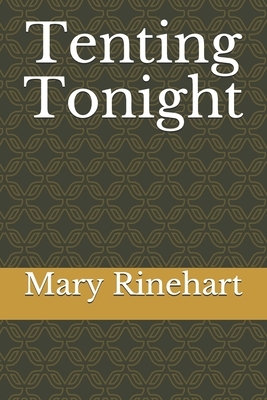 Tenting Tonight by Mary Roberts Rinehart