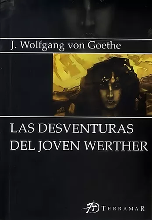 Las desventuras del joven Werther by Johann Wolfgang von Goethe