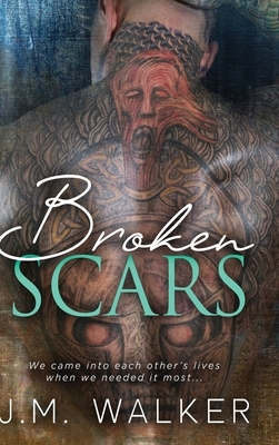 Broken Scars by J.M. Walker, J.M. Walker