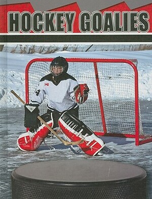 Hockey Goalies by Tom Greve