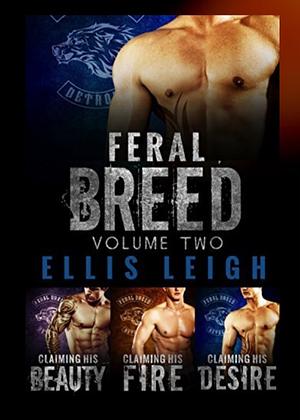 Feral Breed: Volume Two: Feral Breed Motorcycle Club by Ellis Leigh