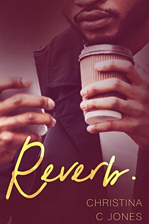 Reverb: A Heights Story by Christina C. Jones