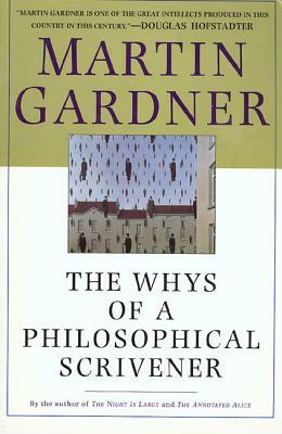 The Whys of a Philosophical Scrivener by Gardner, Martin Gardner