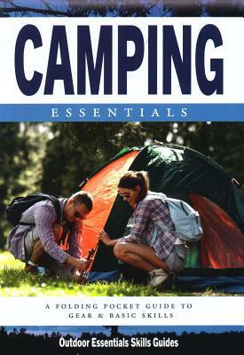 Camping Essentials: A Waterproof Folding Pocket Guide for Beginning & Experienced Campers by James Kavanagh, Waterford Press