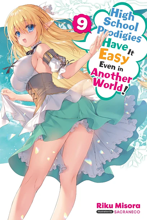 High School Prodigies Have It Easy Even in Another World!, Vol. 9 by Riku Misora