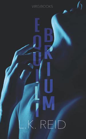 Equilibrium by L.K. Reid