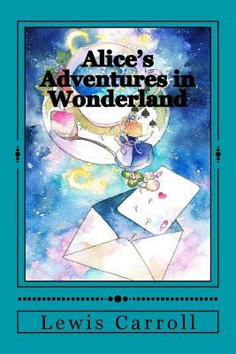 Alice's Adventures in Wonderland by Lewis Carroll