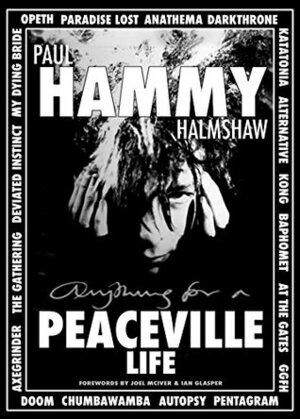 Peaceville Life by Ian Glasper, Lisa Halmshaw, Alan Hodgson, Paul Hammy Halmshaw, Joel McIver