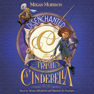 Disenchanted: The Trials of Cinderella by Megan Morrison