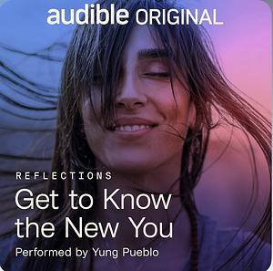 Get To Know the New You by Yung Pueblo