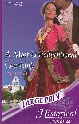 A Most Unconventional Courtship by Louise Allen