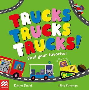 Trucks Trucks Trucks!: Find Your Favourite by Donna David