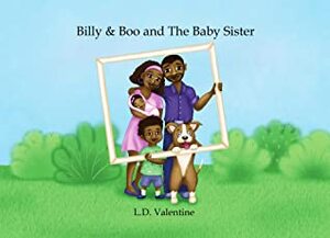 Billy & Boo And the Baby Sister by L.D. Valentine