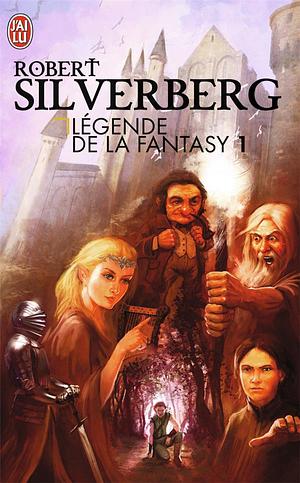 Légendes de la Fantasy 1 by Robert Silverberg