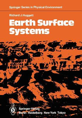 Earth Surface Systems by Richard J. Huggett