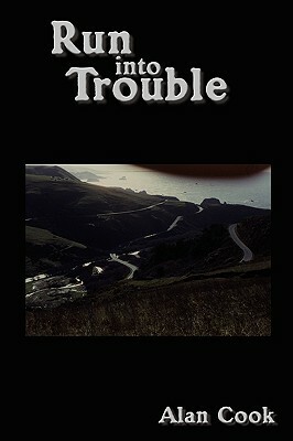 Run Into Trouble by Alan Cook