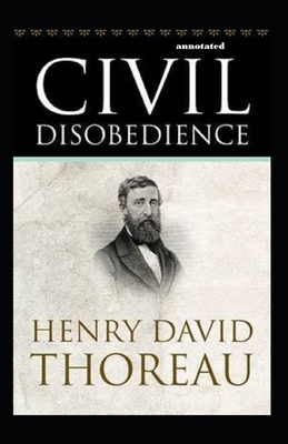 Civil Disobedience annotated by Henry David Thoreau