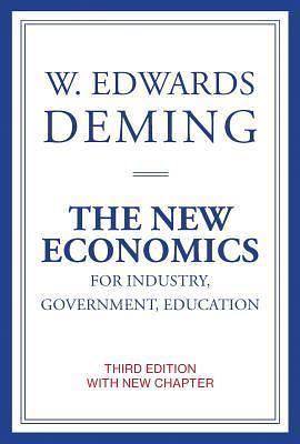 The New Economics for Industry, Government, Education, third edition by W. Edwards Deming, W. Edwards Deming