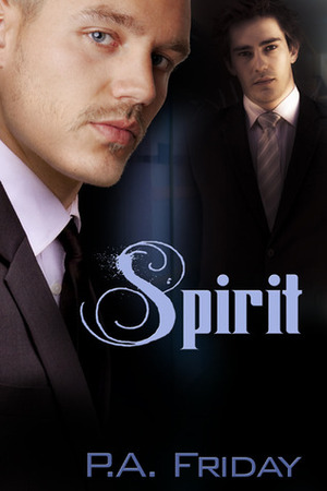 Spirit by P.A. Friday